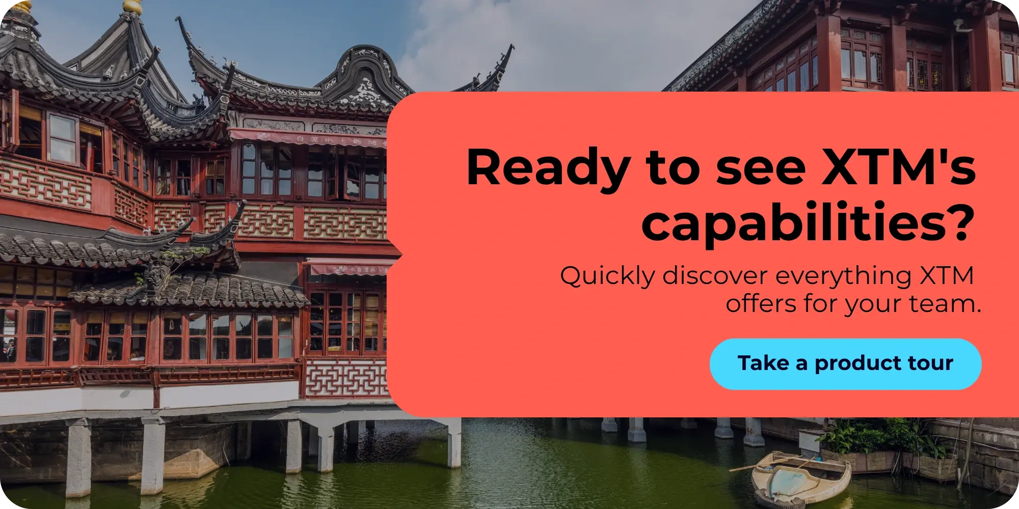 CTA banner featuring traditional East Asian architecture over water, likely a historic Chinese or Japanese building. The text reads: 'Ready to see XTM's capabilities? Quickly discover everything XTM offers for your team.' A blue button says 'Take a product tour.'